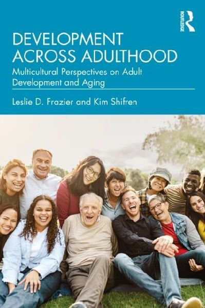 Development Across Adulthood: Multicultural Perspectives on Adult Development and Aging