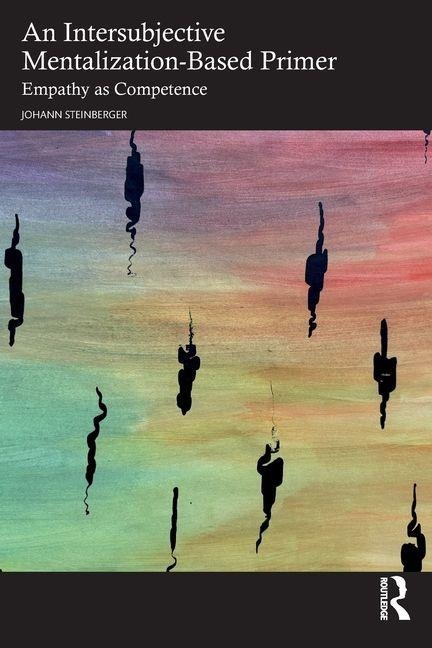 An Intersubjective Mentalization-Based Primer: Empathy as Competence