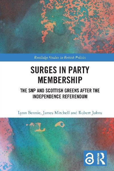 Surges in Party Membership: The SNP and Scottish Greens after the Independence Referendum