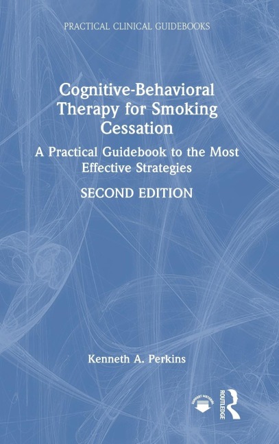 Cognitive-Behavioral Therapy for Smoking Cessation: A Practical Guidebook to the Most Effective Strategies