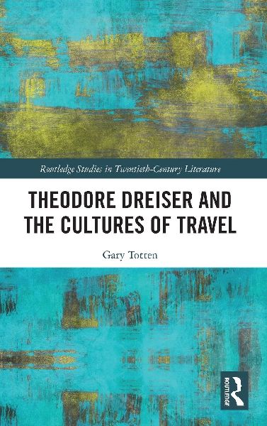 Theodore Dreiser and the Cultures of Travel