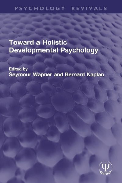 Toward a Holistic Developmental Psychology