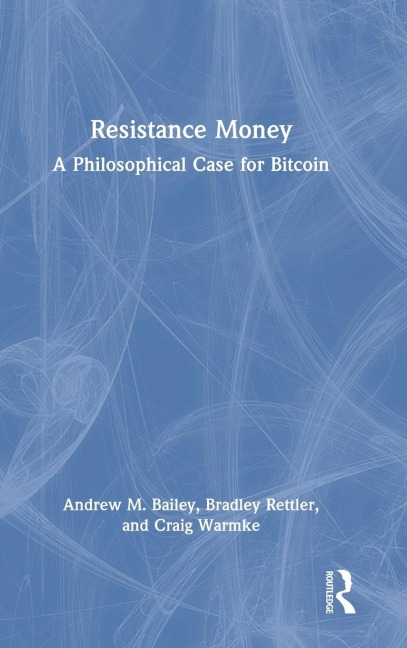 Resistance Money: A Philosophical Case for Bitcoin