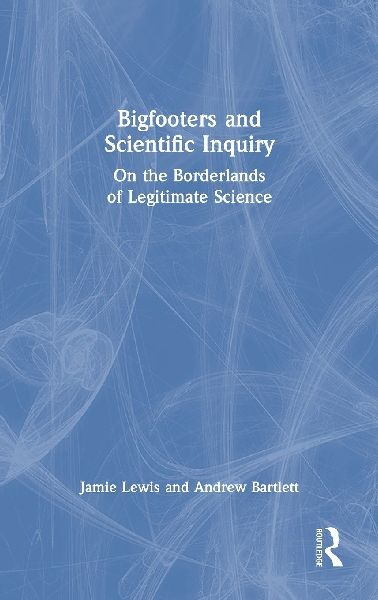 Bigfooters and Scientific Inquiry: On the Borderlands of Legitimate Science