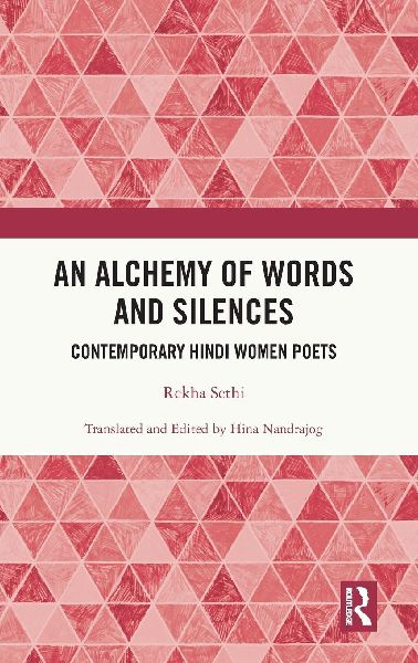 An Alchemy of Words and Silences: Contemporary Hindi Women Poets