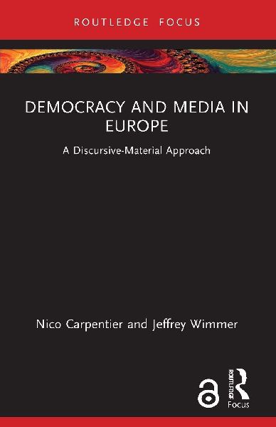 Democracy and Media in Europe: A Discursive-Material Approach