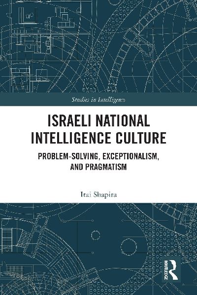 Israeli National Intelligence Culture: Problem-Solving, Exceptionalism, and Pragmatism