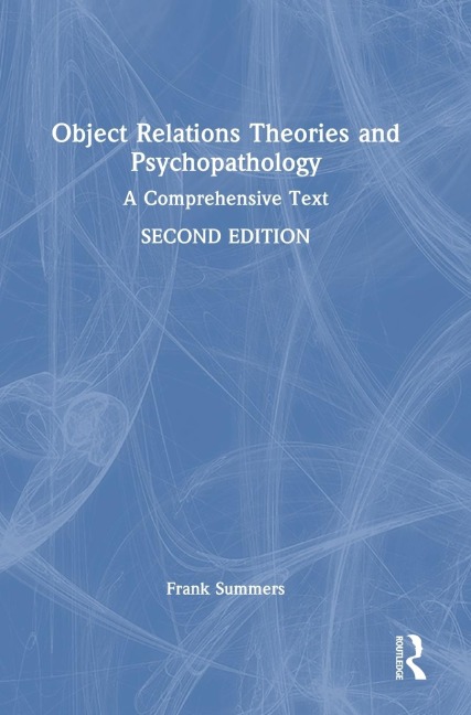 Object Relations Theories and Psychopathology: A Comprehensive Text