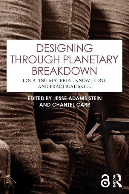 Designing through Planetary Breakdown: Locating Material Knowledge and Practical Skill