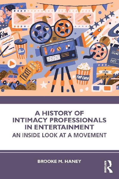 A History of Intimacy Professionals in Entertainment: An Inside Look at a Movement