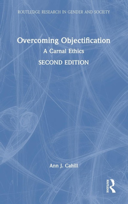 Overcoming Objectification: A Carnal Ethics