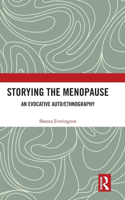 Storying the Menopause: An Evocative Auto/ethnography