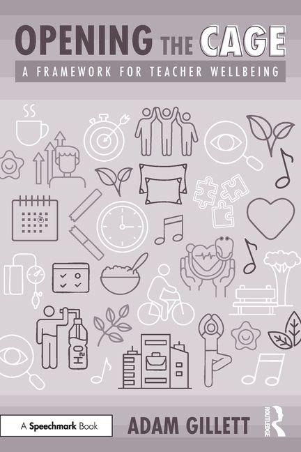 Opening the CAGE: A Framework for Teacher Wellbeing