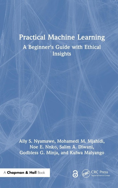 Practical Machine Learning: A Beginners Guide with Ethical Insights