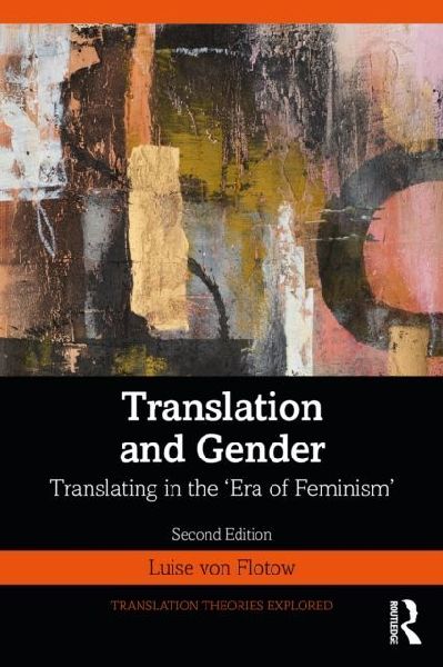 Translation and Gender: Translating in the Era of Feminism
