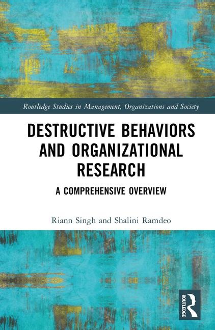 Destructive Behaviors and Organizational Research: A Comprehensive Overview