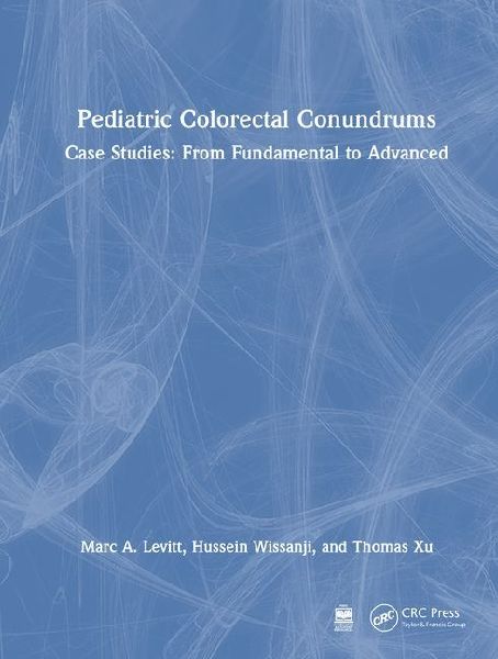 Pediatric Colorectal Conundrums: Case Studies: From Fundamental to Advanced
