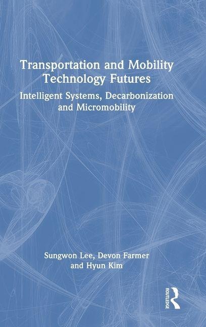 Transportation and Mobility Technology Futures: Intelligent Systems, Decarbonization and Micromobility