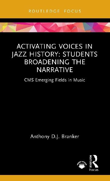 Activating Voices in Jazz History: Students Broadening the Narrative