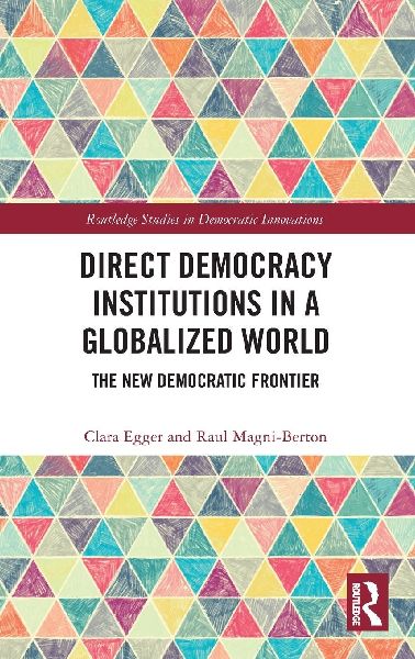 Direct Democracy Institutions in a Globalized World: The New Democratic Frontier