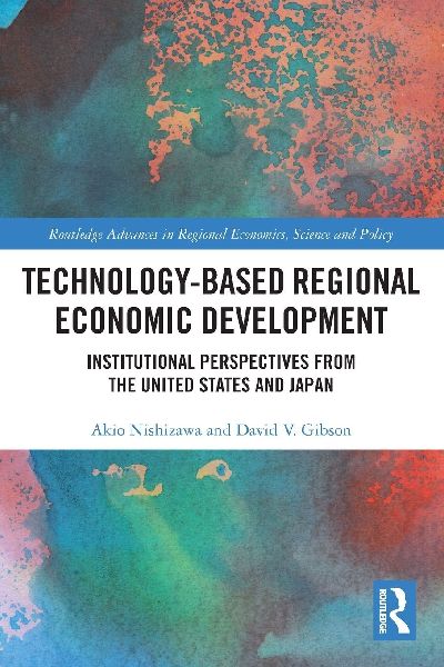 Technology-Based Regional Economic Development: Institutional Perspectives from the United States and Japan
