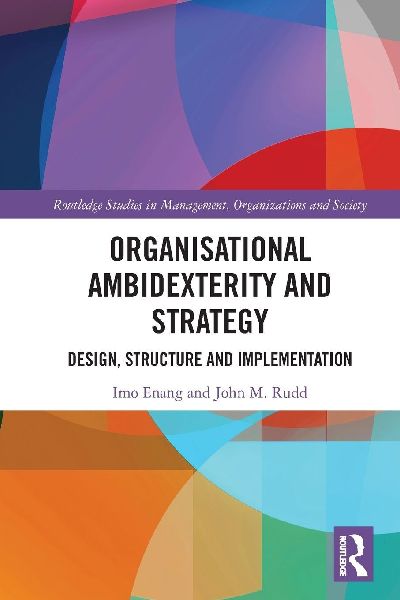 Organisational Ambidexterity and Strategy: Design, Structure and Implementation