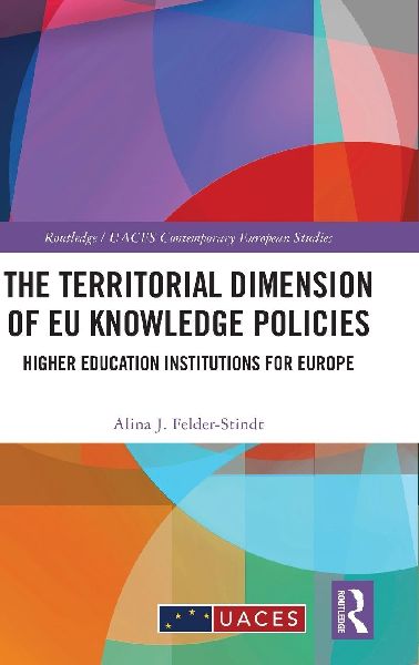 The Territorial Dimension of EU Knowledge Policies: Higher Education Institutions for Europe