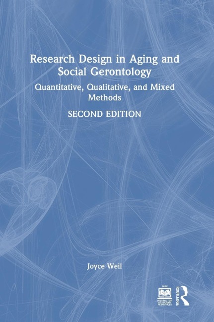Research Design in Aging and Social Gerontology: Quantitative, Qualitative, and Mixed Methods