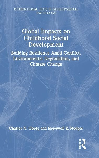 Global Impacts on Childhood Social Development: Building Resilience Amid Conflict, Environmental Degradation, and Climate Change