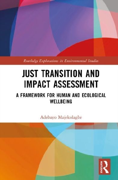 Just Transition and Impact Assessment: A Framework for Human and Ecological Wellbeing