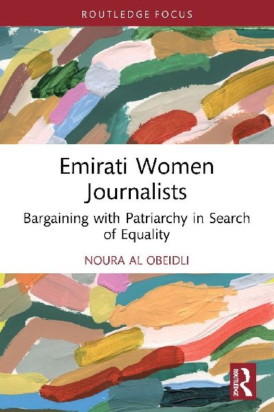 Emirati Women Journalists: Bargaining with Patriarchy in Search of Equality