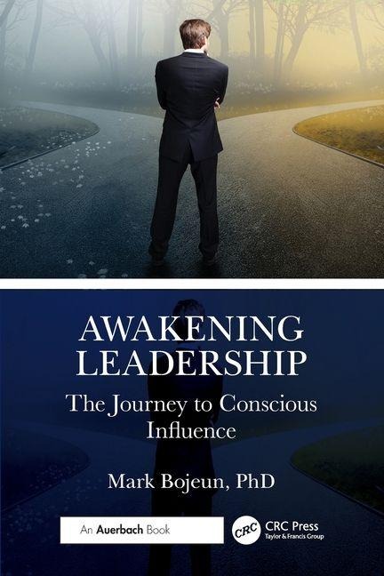 Awakening Leadership: The Journey to Conscious Influence