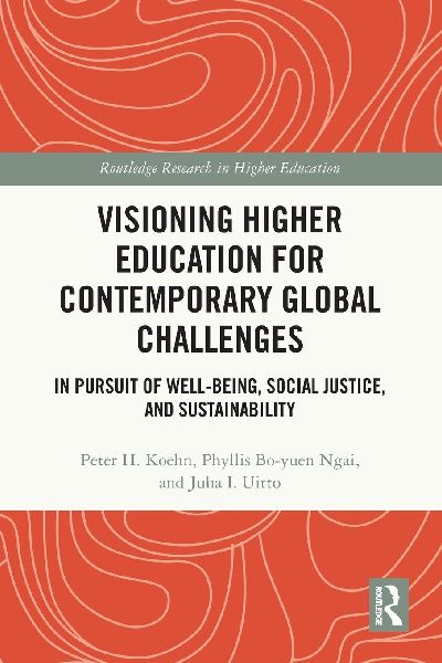 Visioning Higher Education for Contemporary Global Challenges: In Pursuit of Well-being, Social Justice, and Sustainability