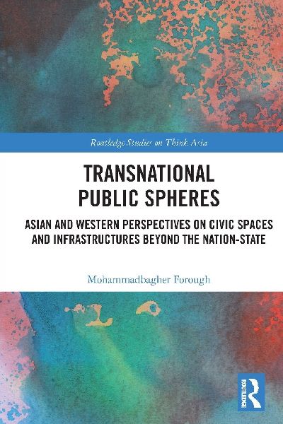 Transnational Public Spheres: Asian and Western Perspectives on Civic Spaces and Infrastructures Beyond the Nation-State