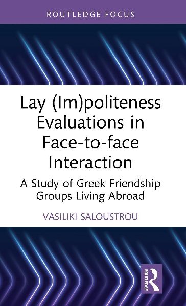 Lay (Im)politeness Evaluations in Face-to-face Interaction: A Study of Greek Friendship Groups Living Abroad