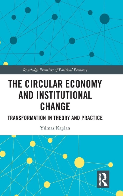 The Circular Economy and Institutional Change: Transformation in Theory and Practice