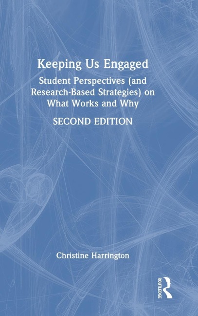 Keeping Us Engaged: Student Perspectives (and Research-Based Strategies) on What Works and Why