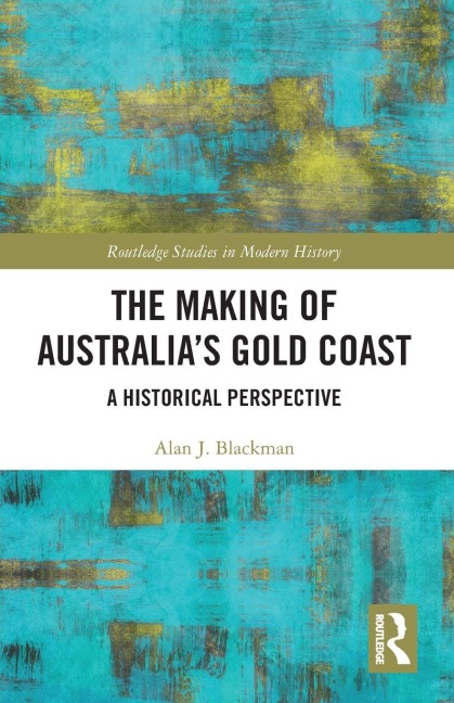 The Making of Australias Gold Coast: A Historical Perspective