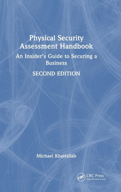 Physical Security Assessment Handbook: An Insiders Guide to Securing a Business