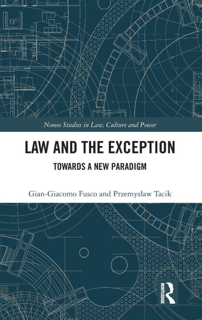 Law and the Exception: Towards a New Paradigm