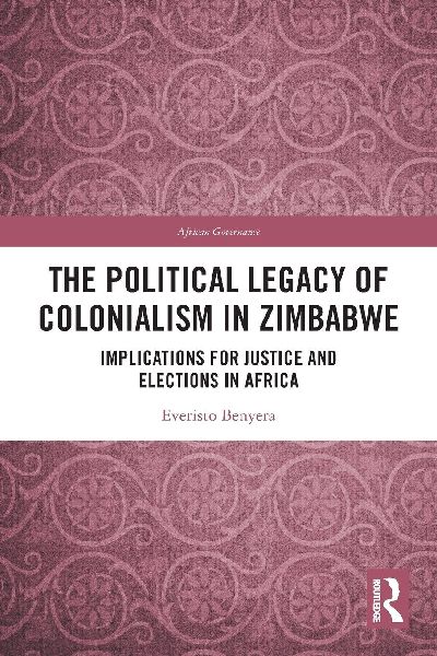 The Political Legacy of Colonialism in Zimbabwe: Implications for Justice and Elections in Africa