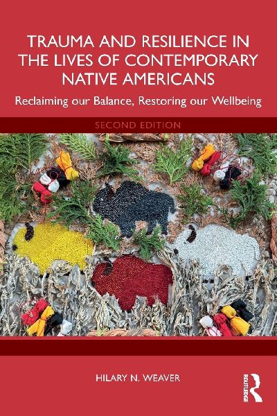 Trauma and Resilience in the Lives of Contemporary Native Americans: Reclaiming our Balance, Restoring our Wellbeing