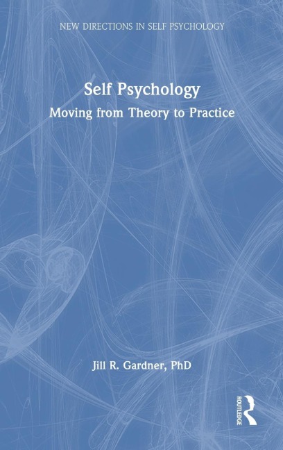 Self Psychology: Moving from Theory to Practice