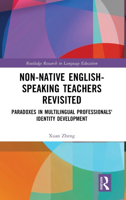 Non-Native English-Speaking Teachers Revisited: Paradoxes in Multilingual Professionals Identity Development