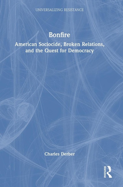 Bonfire: American Sociocide, Broken Relations, and the Quest for Democracy
