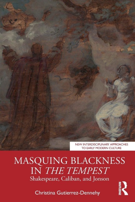Masquing Blackness in The Tempest: Shakespeare, Caliban, and Jonson