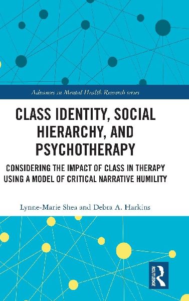 Class Identity, Social Hierarchy, and Psychotherapy: Considering the Impacts in Therapy Using a Model of Critical Narrative Humility