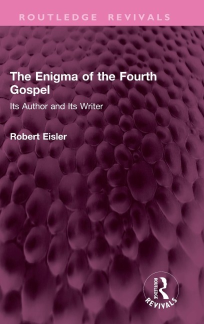 The Enigma of the Fourth Gospel: Its Author and Its Writer