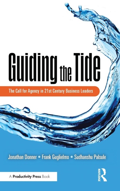 Guiding the Tide: The Call for Agency in 21st Century Business Leaders
