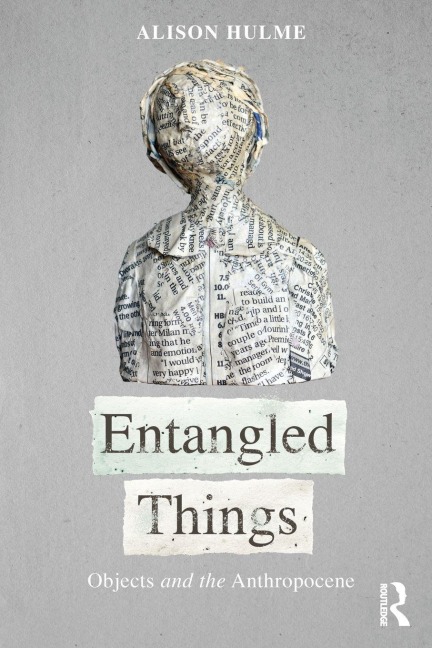 Entangled Things: Objects and the Anthropocene